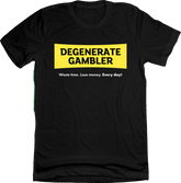Degenerate Gambler